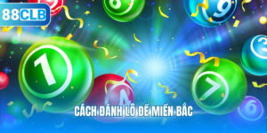 Cách đánh lô đề miền Bắc