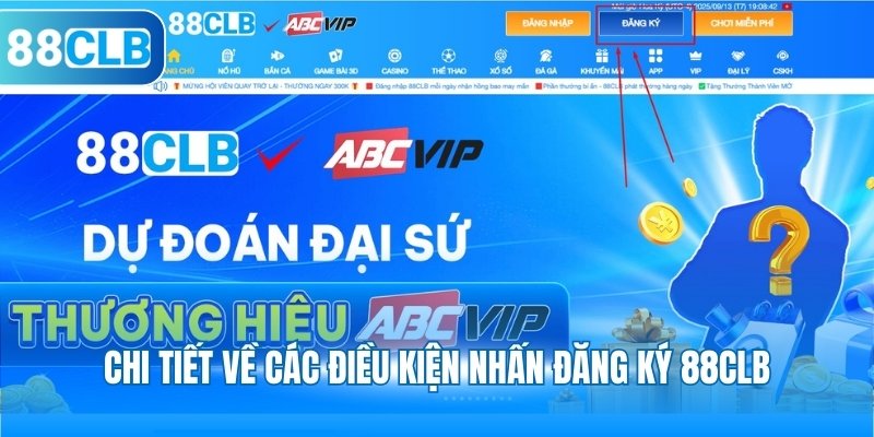 Chi tiết về các điều kiện nhấn đăng ký 88CLB